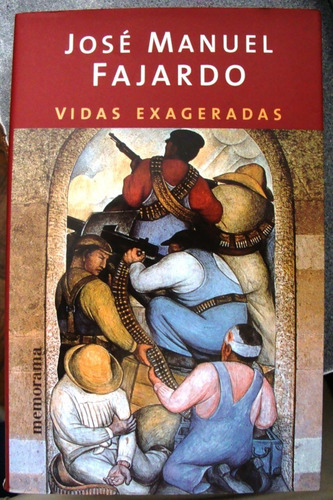 Vidas Exgeradas J.fajardo Biografias Historicas Villanos Etc