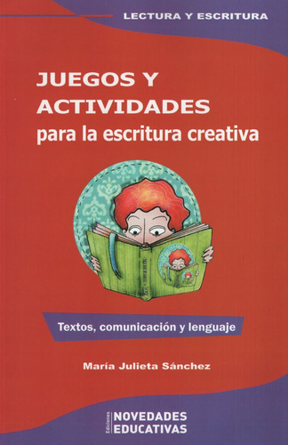 Juegos Y Actividades Para La Escritura Creativa, De Sanchez, Maria Julieta. Editorial Novedades Educativas, Tapa Blanda En Español