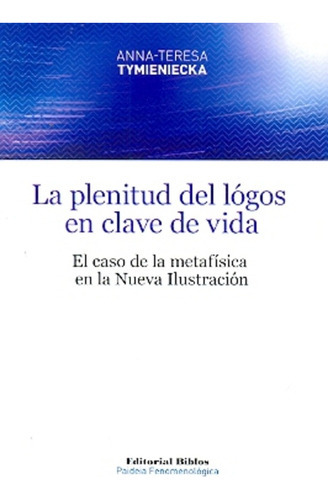 Plenitud Del Lógos En Clave De Vida, La, de Varios autores. Editorial Biblos, tapa blanda, edición 1 en español