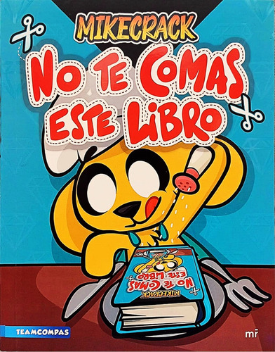 No Te Comas Este Libro, De Mikecrack. Serie Mikecrack, Vol 1