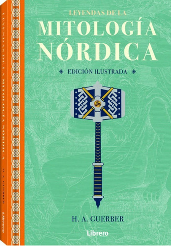 Libro: Leyendas De La Mitologia Nordica / H.a. Guerber