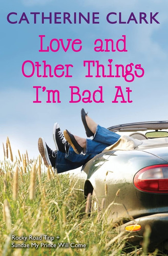 Libro: Love And Other Things Im Bad At: Rocky Road Trip And