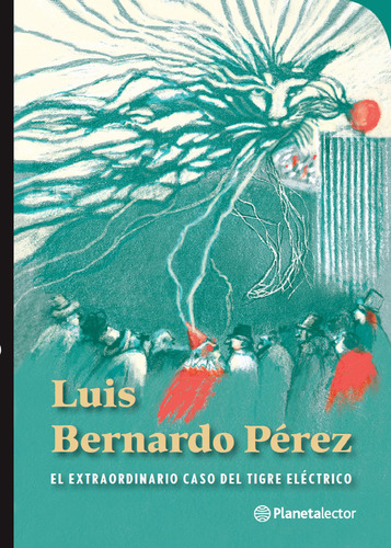 El Extraordinario Caso Del Tigre Eléctrico, De Pérez, Luis Bernardo. Editorial Planetalector, Tapa Blanda, Edición 01 En Español, 2023