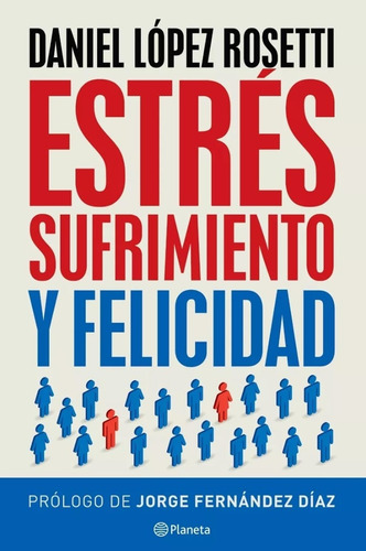 Estres Sufrimiento Y Felicidad + Ellas- Daniel Lopez Rosetti