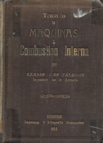 Tratado De Máquinas De Combustión Interna / Ríos P. / 1924