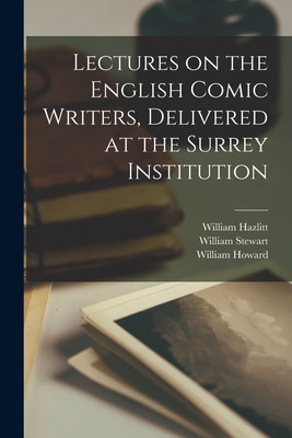 Libro Lectures On The English Comic Writers, Delivered At...