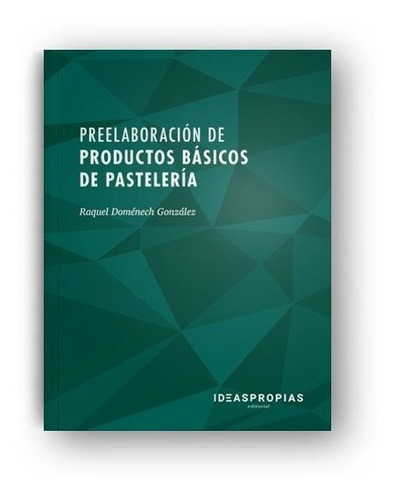 Libro Preelaboraciã³n De Productos Bã¡sicos De Pastelerã­a