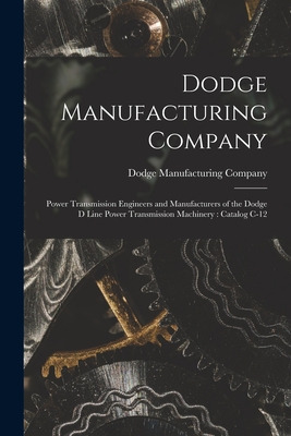 Libro Dodge Manufacturing Company: Power Transmission Eng...