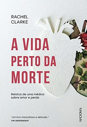 Libro A Vida Perto Da Morte Relatos De Uma Médica Sobre Amor