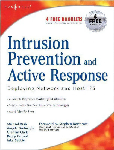 Intrusion Prevention And Active Response : Deploying Network And Host Ips, De Michael Rash. Editorial Syngress Media,u.s., Tapa Blanda En Inglés