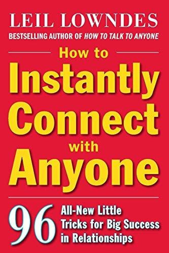 How To Instantly Connect With Anyone: 96 All-new Little Tricks For Big Success In Relationships, De Leil Lowndes. Editorial Mcgraw-hill Education - Europe, Tapa Blanda En Inglés