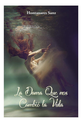 Libro: La Dama Que Nos Cambió La Vida (spanish Edition)