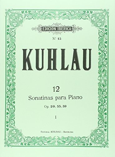 12 Sonatinas Para Piano Op. 20, 55, 59, De Friedrich Kuhlau. Editorial De Musica Boileau S L, Tapa Blanda En Español, 1997