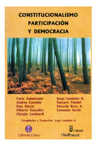 Constitucionalismo, Participación Y Democracia, De Varios Autores. 9612229, Vol. 1. Editorial Editorial U. De Boyacá, Tapa Blanda, Edición 1997 En Español, 1997