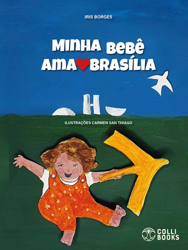 Libro Minha Bebe Ama Brasilia De Borges Iris Colli Books Ed