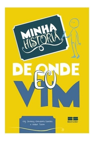 Minha História De Onde Eu Vim De Onde Eu Vim: Minha História De Onde Eu Vim De Onde Eu Vim, De Increasy / Tierno, Walter. Editora Best Seller (record), Capa Mole, Edição 1 Em Português