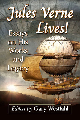 Libro Jules Verne Lives!: Essays On His Works And Legacy ...