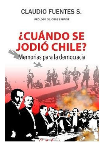 Libro Cuando Se Jodió Chile