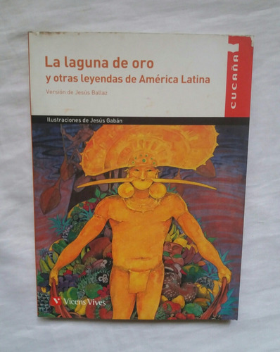 La Laguna De Oro Y Otras Leyendas De America Latina 