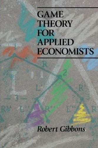 Book : Game Theory For Applied Economists - Gibbons, Robert