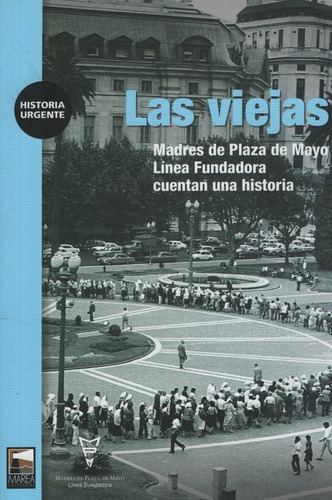 Libro Las Viejas - Madres De Plaza De Mayo Linea Fundadora C