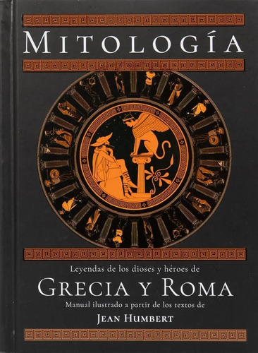 Mitología: Leyendas De Los Dioses Y Héroes De Grecia Y Roma