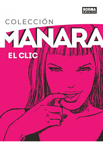 Colección Manara, 1 El Clic. Integral  -  Manara, Milo