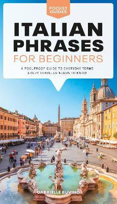 Libro Italian Phrases For Beginners : A Foolproof Guide T...