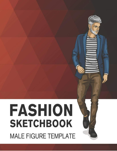 Libro: Fashion Sketchbook Male Figure Template: Easily Sketc