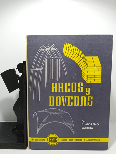 Arcos Y Bóvedas - F Moreno García - Editorial Ceac - Constru