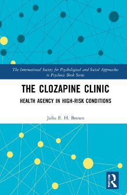 Libro The Clozapine Clinic : Health Agency In High-risk C...