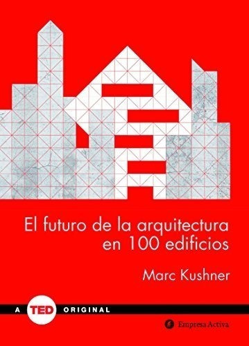 Futuro De La Arquitectura En 100 Edificios  El