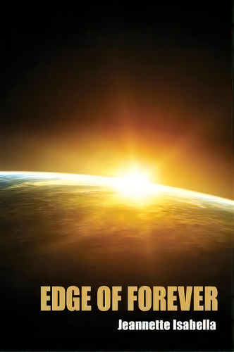 Edge Of Forever, De Jeannette Isabella. Editorial Transmedia Press, Tapa Blanda En Inglés