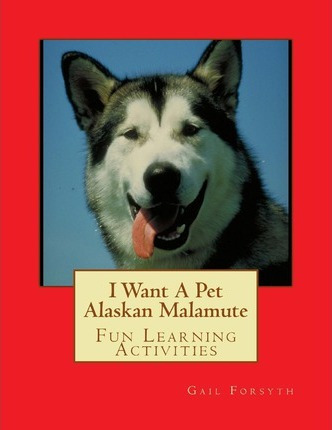 Libro I Want A Pet Alaskan Malamute : Fun Learning Activi...