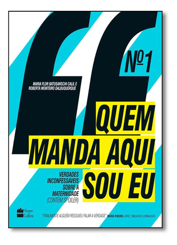 Livro Quem Manda Aqui Sou Eu Verdades Inconfessáveis Sobre 