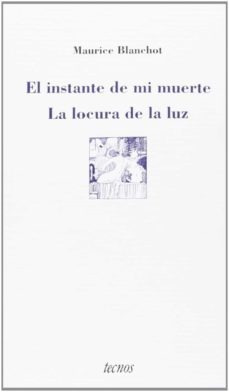 El Instante De Mi Muerte La Locura De La Luz