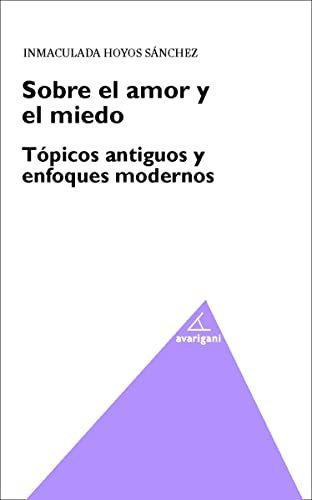 Sobre El Amor Y El Miedo - Hoyos Sanchez Inmaculada