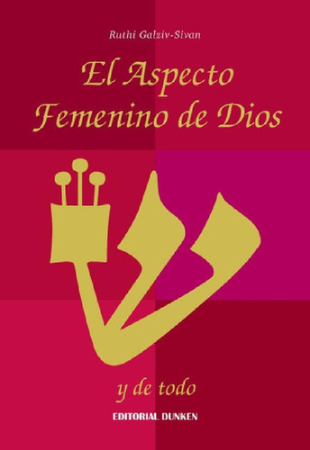 Libro - El Aspecto Femenino De Dios Y De Todo