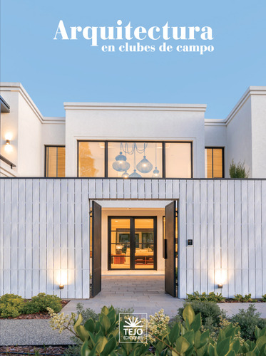 Arquitectura En Clubes De Campo 2025, De Daniel Gonzalo Tejo. Editorial Tejo Ediciones, Tapa Dura En Español, 2024