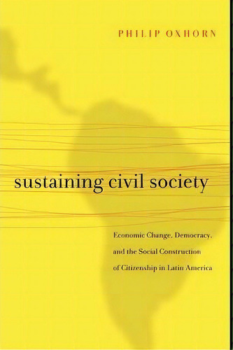 Sustaining Civil Society, De Philip Oxhorn. Editorial Pennsylvania State University Press, Tapa Blanda En Inglés