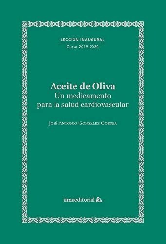 Aceite De Oliva: Un Medicamento Para La Salud Cardiovascular