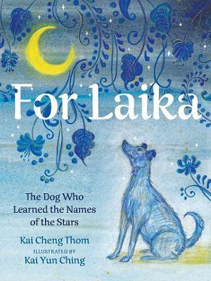 Libro For Laika : The Dog Who Learned The Names Of The St...