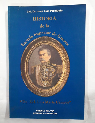 Cnl. Jose Luis Picciuolo ( Escuela Superior De Guerra )