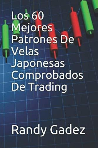Los 60 Mejores Patrones De Velas Japonesas..., De Gadez, Ra. Editorial Independently Published En Español