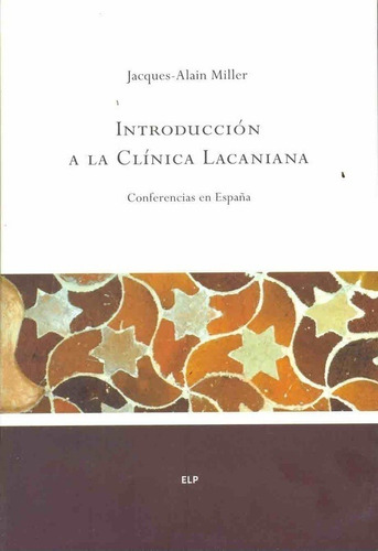 Introduccion A La Clinica Lacaniana - Jacques Miller