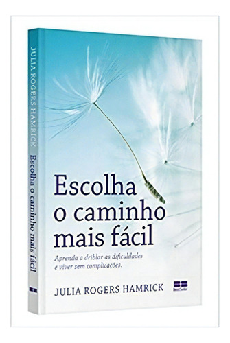 Escolha O Caminho Mais Fácil: Escolha O Caminho Mais Fácil, De Hamrick, Julia Rogers. Editora Best Seller (record), Capa Mole, Edição 1 Em Português