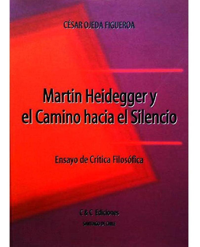 Martín Heidegger Y El Camino Hacia El Silencio