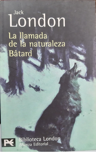 La Llamada De La Selva - Batard - Jack London (español)