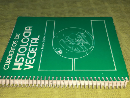 Cuadernos De Histología Vegetal - Felipe Cortés - Marban