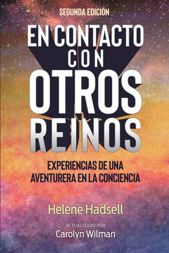 En Contacto Con Otros Reinos: Experiencias De Un Aventurer, De Hadsell, Helene. Editorial 7290268 Canada Inc. Dba Words For Winning, Tapa Blanda En Español, 2024